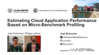 Estimating Cloud Application Performance  Based on Micro-Benchmark Profiling  Joel Scheuner,