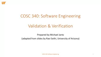 COSC 340: Software Engineering  Validation &amp; Verification  Prepared by Michael Jantz  (adapted