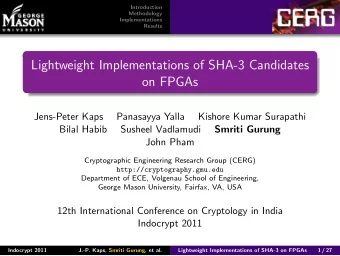 Lightweight Implementations of SHA-3 Candidates  on FPGAs  Jens-Peter Kaps  Panasayya Yalla