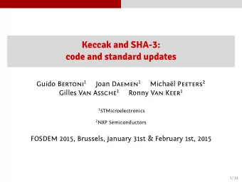 Keccak and SHA-3:  code and standard updates Guido Bertoni 1 Joan Daemen 1 Michal Peeters 2
