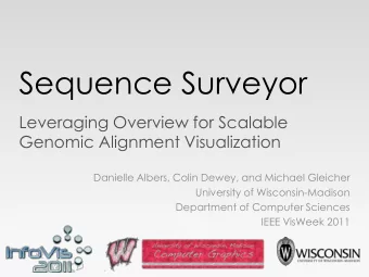 Sequence Surveyor  Leveraging Overview for Scalable Genomic Alignment Visualization  Danielle