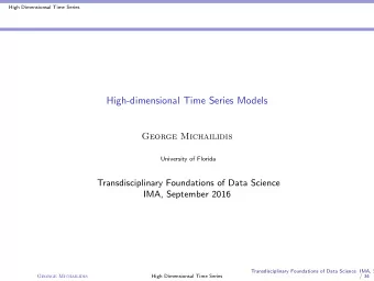 High-dimensional Time Series Models  George Michailidis  University of Florida  Transdisciplinary