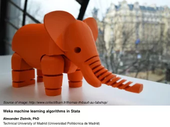 Weka machine learning algorithms in Stata  Alexander Zlotnik, PhD  Technical University of Madrid
