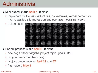 Administrivia Mini-project 2 due April 7, in class   implement multi-class reductions, naive