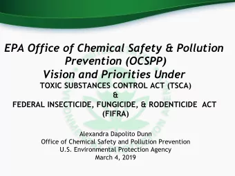 EPA Office of Chemical Safety &amp; Pollution  Prevention (OCSPP)  Vision and Priorities Under