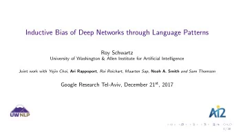 Inductive Bias of Deep Networks through Language Patterns  Roy Schwartz  University of Washington