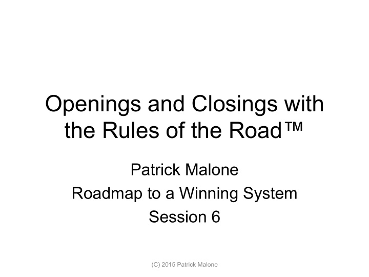 openings and closings with the rules of the road