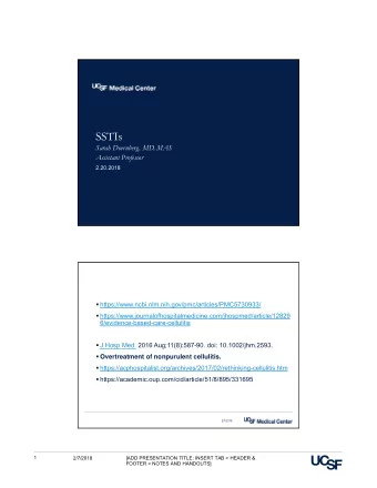 SSTIs  Sarah Doernberg, MD, MAS  Assistant Professor  2.20.2018