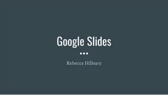 Google Slides  Rebecca Hilleary  Google Slides  Slide sharing tool    Create      Edit