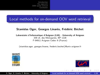 Local methods for on-demand OOV word retrieval  Stanislas Oger, Georges Linar`  es, Fr  ed