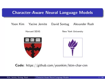 Character-Aware Neural Language Models  Yoon Kim  Yacine Jernite  David Sontag  Alexander Rush