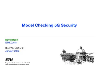 Model Checking 5G Security  David Basin ETH Zurich Real World Crypto  January 2020  Thanks  Tamarin