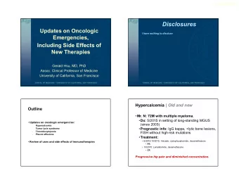 Disclosures  Updates on Oncologic  I have nothing to disclose  Emergencies,  Including Side Effects