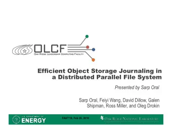 Efficient Object Storage Journaling in  a Distributed Parallel File System  Presented by Sarp Oral
