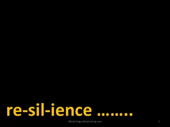 re-sil-ience ..  @learningandimproving.com  1  @learningandimproving.com  2  Family Matter