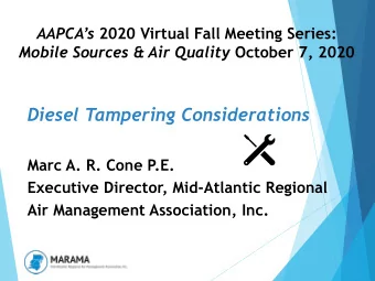 Diesel Tampering Considerations  Marc A. R. Cone P.E.  Executive Director, Mid-Atlantic Regional