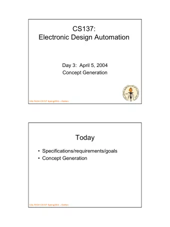 CS137:  Electronic Design Automation  Day 3:  April 5, 2004  Concept Generation  CALTECH CS137