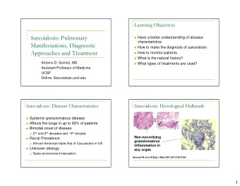 Sarcoidosis: Pulmonary  characteristics  Manifestations, Diagnostic  How to make the diagnosis