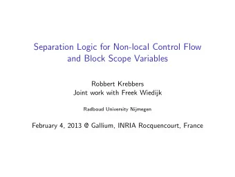 Separation Logic for Non-local Control Flow  and Block Scope Variables  Robbert Krebbers  Joint