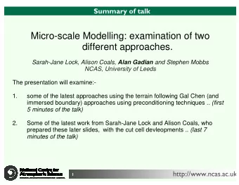 Micro-scale Modelling: examination of two  different approaches. Sarah-Jane Lock, Alison Coals,
