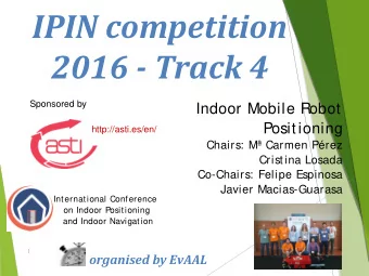 IPIN competition  2016 - Track 4  Sponsored by  Indoor Mobile Robot  Positioning