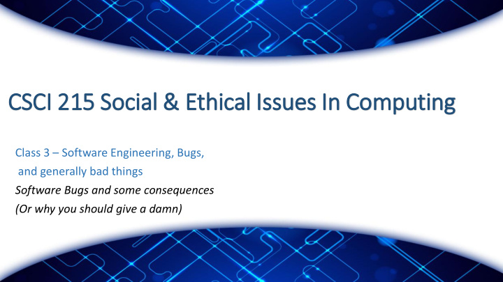 csci 21 215 soc ocial eth thical iss issues in in com