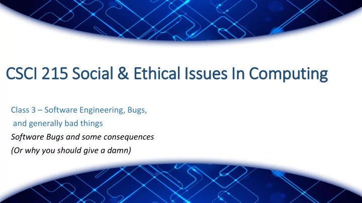csci 21 215 soc ocial eth thical iss issues in in com