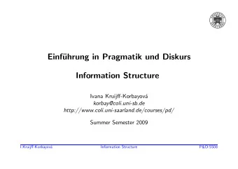 Einf  uhrung in Pragmatik und Diskurs  Information Structure  Ivana Kruijff-Korbayov  a