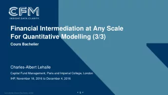 Financial Intermediation at Any Scale  For Quantitative Modelling (3/3)  Cours Bachelier