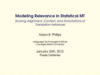Modeling Relevance in Statistical MT  Scoring Alignment, Context, and Annotations of  Translation