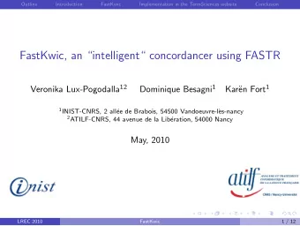 FastKwic, an intelligent concordancer using FASTR Veronika Lux-Pogodalla 12 Dominique Besagni