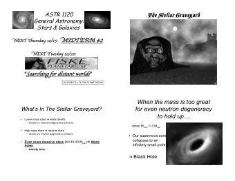 The Stellar Graveyard  General Astronomy: Stars &amp; Galaxies :  ID  IDTERM #  #2  EXT