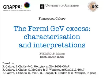 The Fermi GeV excess:  characterisation  and interpretations  ETDM2015, Mainz  26th March 2015