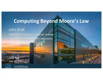 Computing Beyond Moores Law  Jo  John Shalf  De  Department Head for Computer Science  La