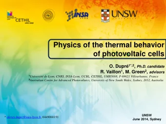 Physics of the thermal behavior  of photovoltaic cells O. Dupr 1*,2 , Ph.D. candidate R. Vaillon