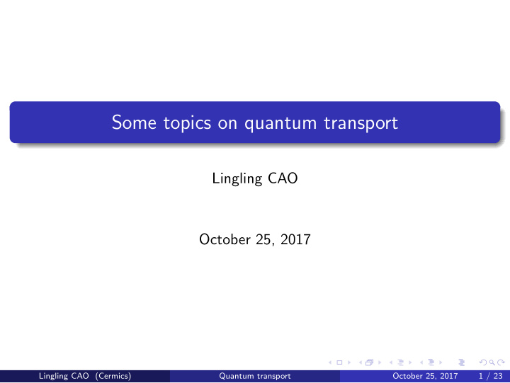 some topics on quantum transport