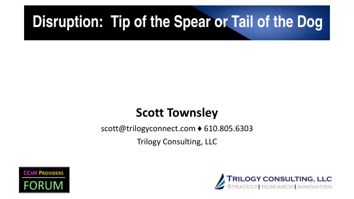 disruption tip of the spear or tail of the dog