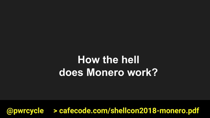 how the hell does monero work