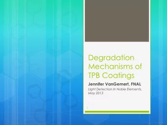 TPB Coatings  Jennifer VanGemert, FNAL  LIght Detection In Noble Elements,  May 2013  1  2