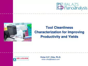 Tool Cleanliness  Tool Cleanliness  Characterization for Improving  Characterization for Improving