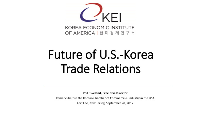 future of of u s s kor orea a trade r relation ons