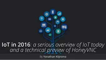 IoT in 2016 : a serious overview of IoT today  and a technical preview of HoneyVNC By Yonathan