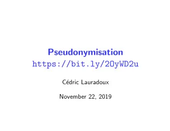 Pseudonymisation  https://bit.ly/2OyWD2u  C  edric Lauradoux  November 22, 2019  Personal data
