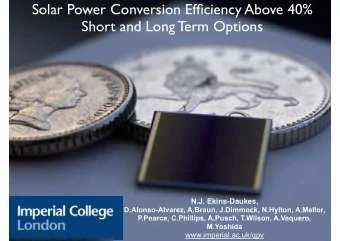 Solar Power Conversion Efficiency Above 40%  Short and Long Term Options  N.J. Ekins-Daukes,