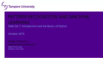 PATTERN RECOGNITION AND MACHINE  LEARNING  Slide Set 1: Introduction and the Basics of Python