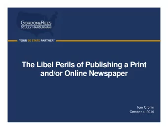 The Libel Perils of Publishing a Print  and/or Online Newspaper  Tom Cronin  October 4, 2019
