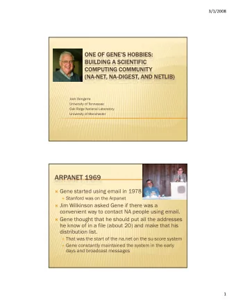 ARPANET 1969  Gene started using email in 1978  Stanford was on the Arpanet  Stanford was