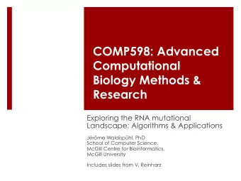 COMP598: Advanced  Computational  Biology Methods &amp;  Research  Exploring the RNA mutational