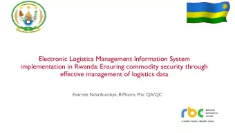 Electronic Logistics Management Information System  implementation in Rwanda: Ensuring commodity