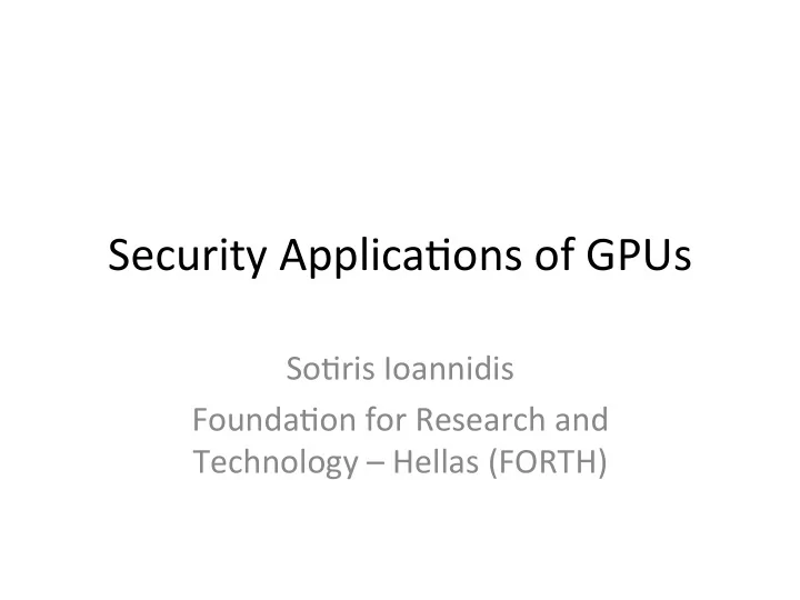 security applica ons of gpus